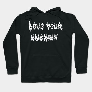 Love Your Enemies Hoodie